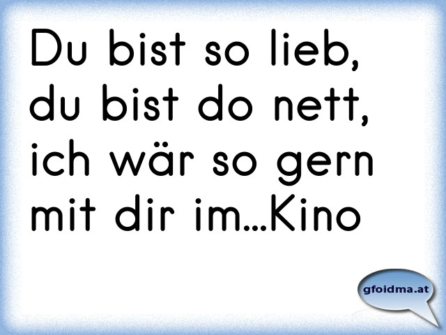 Du bist lieb und nett, aber für's Bett zu fett!! D Österreichische