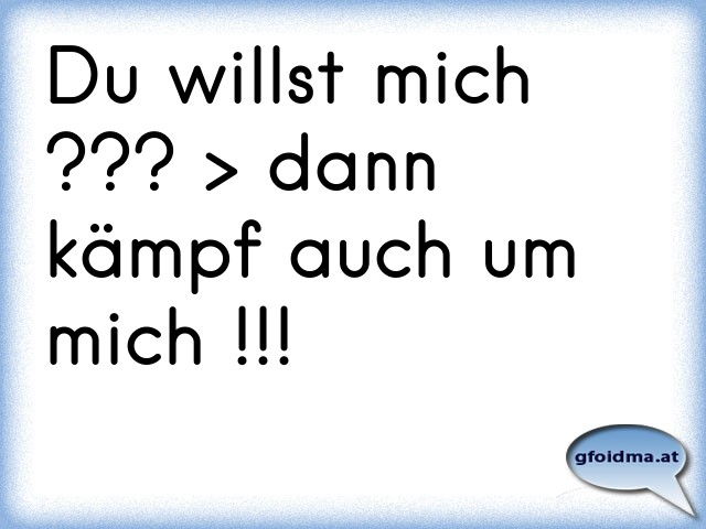 Du willst mich kennenlernen sprüche
