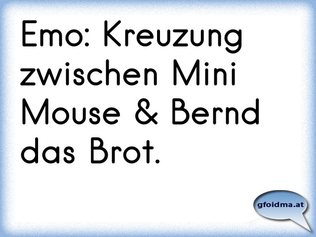 Emo Kreuzung zwischen Mini Mouse & Bernd das Brot. Österreichische