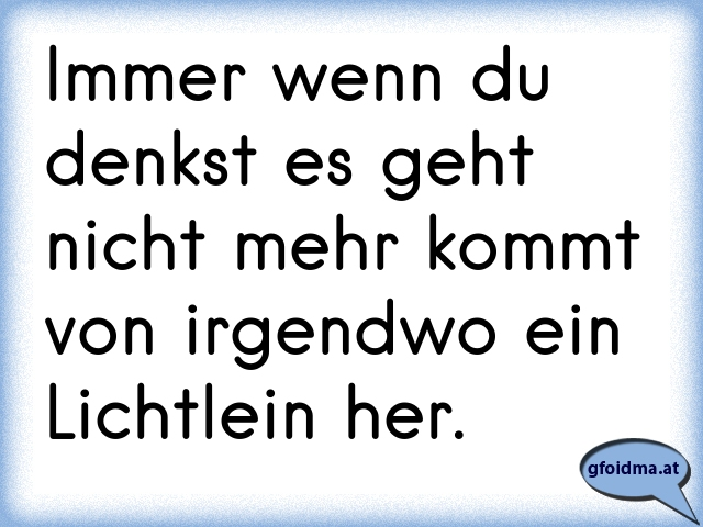 43++ Wenn du denkst es geht nicht mehr sprueche ideas