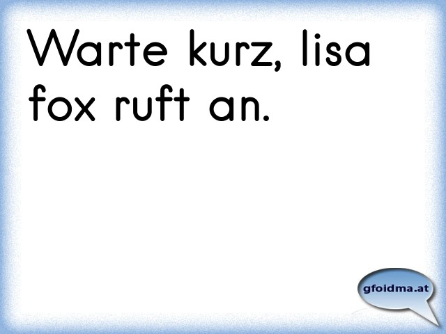 "WARTE", ich muss kurz auszucken xDD Österreichische Sprüche und Zitate